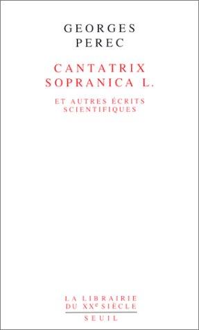 Cantatrix sopranica L. : et autres écrits scientifiques