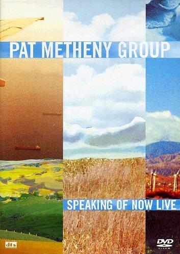 Pat Metheny Group - Speaking of Now Live