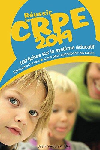 Réussir le CRPE 2019: 100 fiches sur le système éducatif