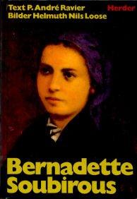 Bernadette Soubirous. Eine Heilige Frankreichs, Europas und der Welt