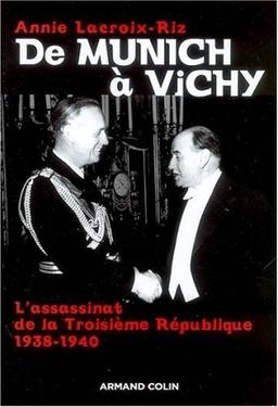 De Munich à Vichy : l'assassinat de la Troisième République, 1938-1940