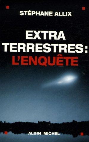 Extraterrestres, l'enquête