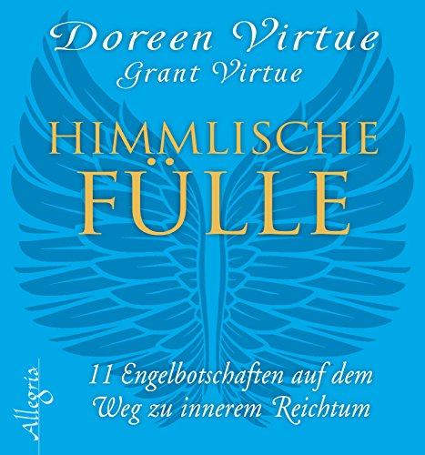 Himmlische Fülle: 11 Engelbotschaften auf dem Weg zu innerem Reichtum