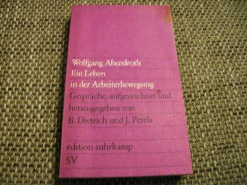 Wolfgang Abendroth. Ein Leben in der Arbeiterbewegung. Gespräche