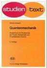 Quantenmechanik - Studienbuch für Studierende der Physik, Mathematik und Physikalischen Chemie (('Studien-Texte Physik'))