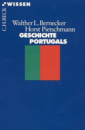 Geschichte Portugals: Vom Spätmittelalter bis zur Gegenwart (Beck'sche Reihe)