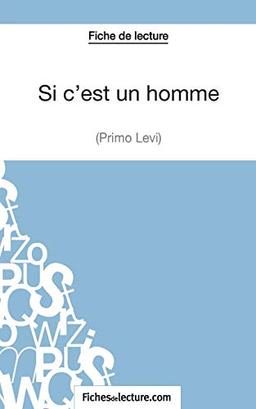 Si c'est un homme : Primo Levi (Fiche de lecture) : Analyse complète de l'oeuvre