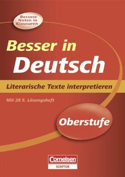 Besser in der Sekundarstufe II - Deutsch: Literarische Texte interpretieren - Neubearbeitung: Übungsbuch mit separatem Lösungsheft (28 S.)