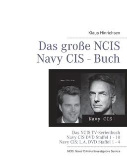 Das große NCIS Navy CIS - Buch: TV-Serien Navy CIS DVD Staffel 1 - 10 und Navy CIS: L.A. DVD Staffel 1 - 4