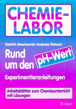 Chemie. Rund um den pH- Wert. Arbeitsblätter mit Lösungen