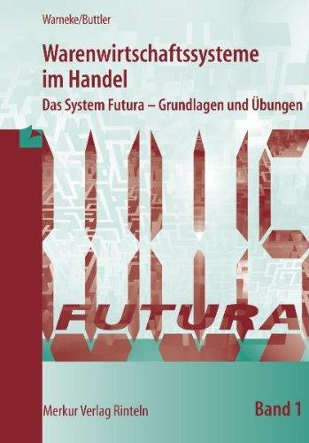 Warenwirtschaftssystem im Handel: Warenwirtschaftssysteme im Handel, Bd.1, Grundlagen und Übungen