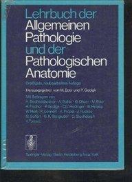 Lehrbuch der Allgemeinen Pathologie und der Pathologischen Anatomie