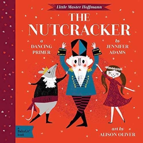 The Nutcracker: A Dancing Primer (BabyLit Primers)