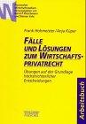 Fälle und Lösungen zum Wirtschaftsprivatrecht