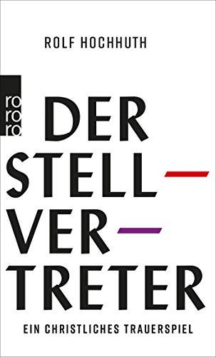 Der Stellvertreter: Ein christliches Trauerspiel