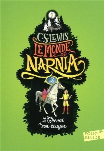 Le monde de Narnia. Vol. 3. Le cheval et son écuyer