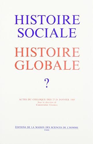 Histoire sociale, histoire globale ? : actes du colloque des 27-28 janvier 1989