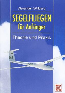 Segelfliegen für Anfänger: Theorie und Praxis