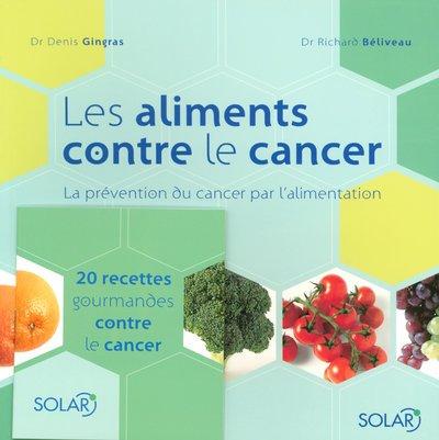 Les aliments contre le cancer : la prévention du cancer par l'alimentation