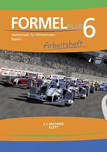 Formel PLUS – Bayern / Mathematik für Mittelschulen zum LehrplanPLUS: Formel PLUS – Bayern / Formel PLUS – Bayern AH 6: Mathematik für Mittelschulen zum LehrplanPLUS