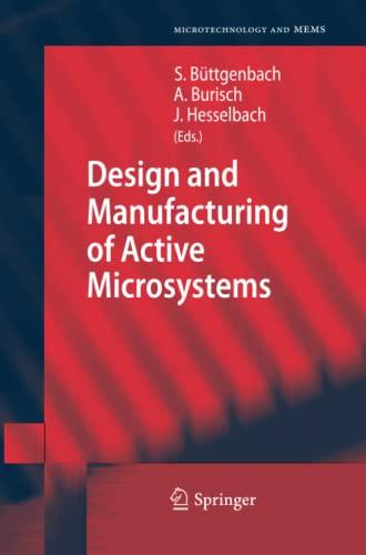 Design and Manufacturing of Active Microsystems (Microtechnology and MEMS)