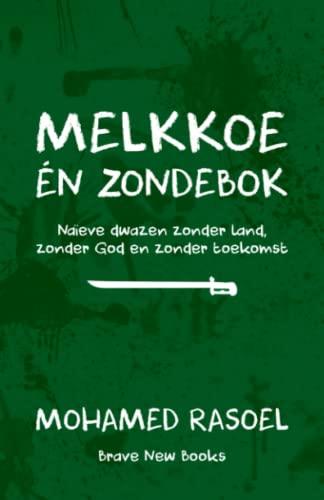 Melkkoe én zondebok: Naïeve dwazen zonder land, zonder God en zonder toekomst