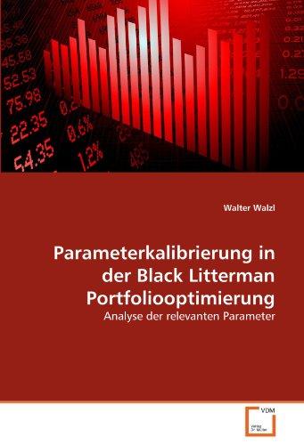 Parameterkalibrierung in der Black Litterman Portfoliooptimierung: Analyse der relevanten Parameter