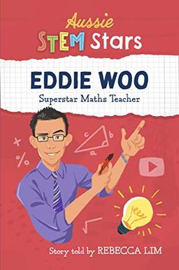 Aussie STEM Stars: Eddie Woo - Superstar Maths Teacher