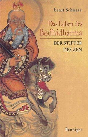 Das Leben des Bodhidharma. Der Stifter des Zen