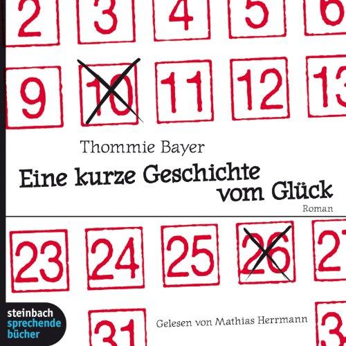 Eine kurze Geschichte vom Glück. Roman. 4 CDs