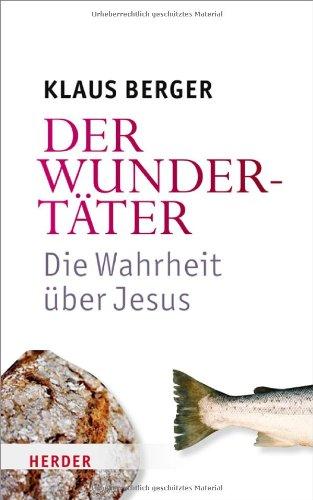 Der Wundertäter - Die Wahrheit über Jesus