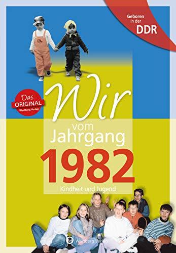 Geboren in der DDR - Wir vom Jahrgang 1982: Kindheit und Jugend (Aufgewachsen in der DDR)