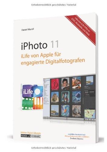 iPhoto 11: iLife 11 von Apple für engagierte Digitalfotografen, mit Informationen zu iDVD, MobileMe und iWeb