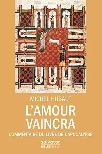 L'amour vaincra : commentaire du livre de l'Apocalypse