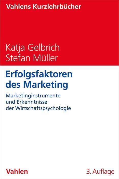 Erfolgsfaktoren des Marketing: Marketinginstrumente und Erkenntnisse der Wirtschaftspsychologie (Vahlens Kurzlehrbücher)