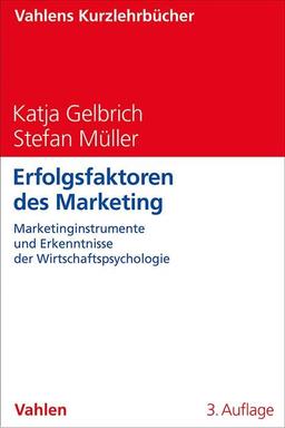 Erfolgsfaktoren des Marketing: Marketinginstrumente und Erkenntnisse der Wirtschaftspsychologie (Vahlens Kurzlehrbücher)