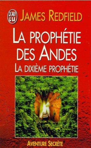 LA PROPHETIE DES ANDES. LA DIXIEME PROPHETIE (Aventure Secret)