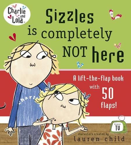 Sizzles is Completely Not Here (Charlie and Lola)