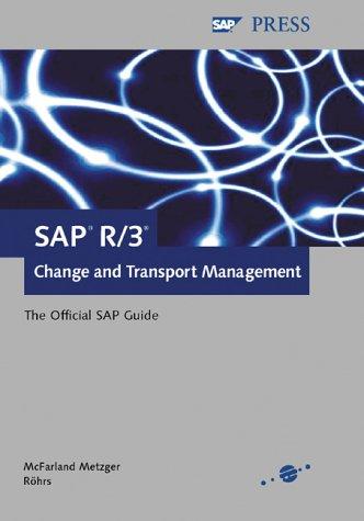 SAP R/3 Change and Transport Management - The Official SAP Guide