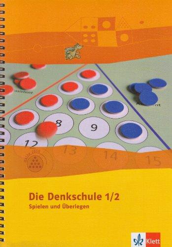 Spielen und Überlegen. Die Denkschule: Spielen u. Überlegen Teil 1. Die Denkschule. 1. und 2. Schuljahr