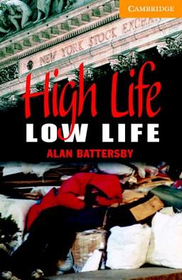 High Life, Low Life Level 4 (Cambridge English Readers)