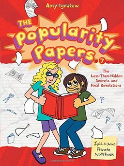 The Popularity Papers 07: The Less-Than-Hidden Secrets and Final Revelations of Lydia Goldblatt and Julie Graham-Chang