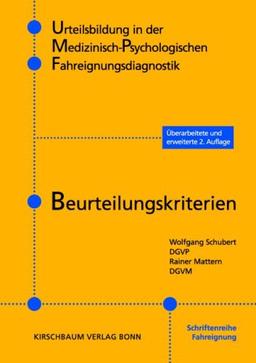 Beurteilungskriterien: Urteilsbildung in der Medizinisch-Psychologischen Fahreignungsdiagnostik