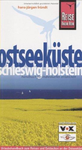 Ostseeküste Schleswig-Holstein: Urlaubshandbuch zum Reisen und Entdecken an der Ostseeküste Schleswig-Holsteins