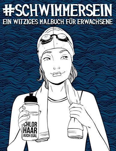 Schwimmer Sein: ein witziges Malbuch für Erwachsene