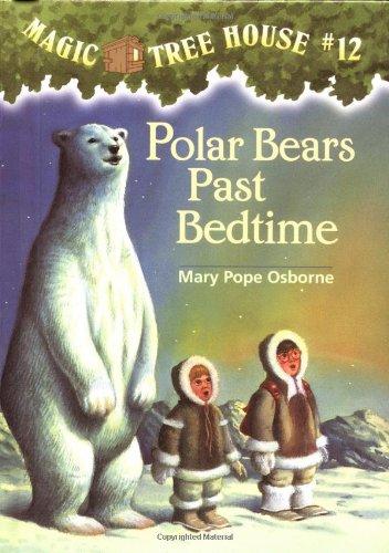 Magic Tree House #12: Polar Bears Past Bedtime (A Stepping Stone Book(TM), Band 12)