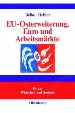 EU-Osterweiterung, Euro und Arbeitsmärkte