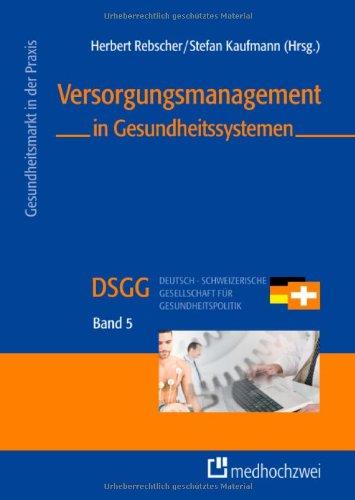 Versorgungsmanagement in Gesundheitssystemen (Gesundheitsmarkt in der Praxis)