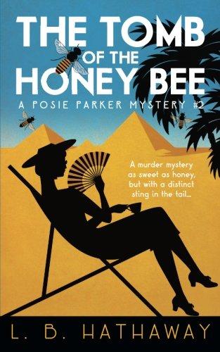 The Tomb of the Honey Bee: A Posie Parker Mystery (The Posie Parker Mystery Series)