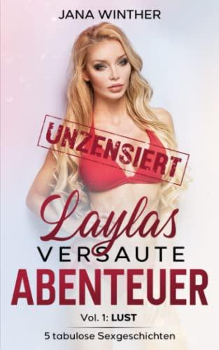 Laylas versaute Abenteuer- Vol. 1: Lust: 5 tabulose Sexgeschichten - Erotische Kurzgeschichten ab 18 unzensiert